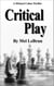 Critical Play - Michael Cailen, #3