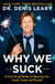 Why We Suck - A Feel Good Guide to Staying Fat, Loud, Lazy and Stupid