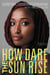 How Dare the Sun Rise - Memoirs of a War Child
