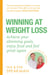 Winning at Weight Loss - Achieve your slimming goals, enjoy food and feel great again