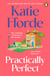 Practically Perfect - The feel-good escapist romcom from the Sunday Times bestselling author