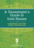A Genealogist's Guide to Irish Names - A Reference for First Names from Ireland