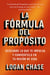 La Fórmula del Propósito: Descubre lo que te impulsa y  conviértelo en tu misión de vida