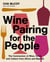 Wine Pairing for the People - The Communion of Wine, Food, and Culture from Africa and Beyond