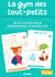 La gym des tout-petits - 30 activités pour développer la motricité (3-6 ans)