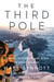 The Third Pole - Mystery, Obsession, and Death on Mount Everest