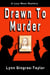 Drawn to Murder - Lucy Moon Mysteries, #1