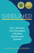 Sidelined - How Women Can Navigate a Broken Healthcare System