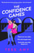 The Confidence Games - The most fun revenge thriller you’ll read all year!