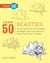 Draw 50 Beasties - The Step-by-Step Way to Draw 50 Beasties and Yugglies and Turnover Uglies and Things That Go Bump in the Night