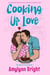 Cooking Up Love: Bennett Family Book 1 - Bennett Family, #1