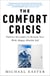The Comfort Crisis - Embrace Discomfort To Reclaim Your Wild, Happy, Healthy Self