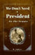 We Don't Need a President: Or the Senate