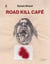 Road Kill Café - Mouroir à bibittes oubliées