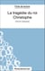 La tragédie du roi Christophe - Analyse complète de l'oeuvre