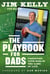The Playbook for Dads - Parenting Your Kids In the Game of Life