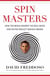 Spin Masters - How the Media Ignored the Real News and Helped Reelect Barack Obama