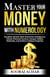 Master your Money with Numerology - Life-Mastery Using Numerology, #4