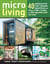 Micro Living - 40 Innovative Tiny Houses Equipped for Full-Time Living, in 400 Square Feet or Less