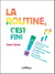 La routine, c'est fini !