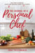 The Journal of a Personal Chef: The First 52 Weeks: Ideas and Musings from the Kitchen