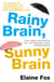 Rainy Brain, Sunny Brain - The New Science of Optimism and Pessimism