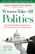 Winner-Take-All Politics - How Washington Made the Rich Richer--and Turned Its Back on the Middle Class