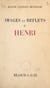Images et reflets d'Henri