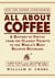 All about Coffee - A History of Coffee from the Classic Tribute to the World's Most Beloved Beverage