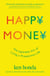 Happy Money - The Japanese Art of Making Peace with Your Money