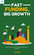 Fast Funding Big Growth