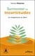 Surmonter les incertitudes