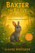 Baxter the Brave Bunny: How a Little Bunny Found His Courage and Saved the Forest