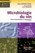 Microbiologie du vin - Bases fondamentales et applications