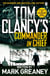 Tom Clancy's Commander-in-Chief - INSPIRATION FOR THE THRILLING AMAZON PRIME SERIES JACK RYAN