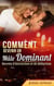 Comment Devenir Un Mâle Dominant : Secrets D'Attraction Et De Séduction