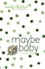 Maybe Baby - Nerdy Thirties, #3