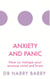 Anxiety and Panic - How to reshape your anxious mind and brain