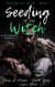 Seeding Of the Witch - Sharing Our Crush, #1