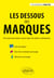 Les dessous des marques. Une lecture des marques comme signes des mythes contemporains
