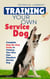 Training Your Own Service Dog: Complete Step-By-Step Guide to Training Your Very Own Obedient Service Dog - Smart Dog Training