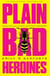 Plain Bad Heroines