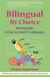 Bilingual By Choice - Raising Kids in Two (or more!) Languages