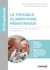 Le trouble alimentaire pédiatrique - Physiopathologie, évaluation et traitement