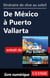 Itinéraire de rêve au soleil - De México à Puerto Vallarta