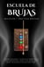 Escuela de Brujas. Iniciación y Prácticas Mágicas