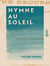 Hymne au soleil - Une excursion dans le Berry et la Touraine