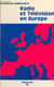Radio et télévision en Europe - Actes du Colloque tenu à Aix en octobre 1984