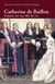 Catherine de Baillon - Enquête sur une fille du roi