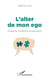L'alter de mon ego - Empathie, mimétisme et éducation